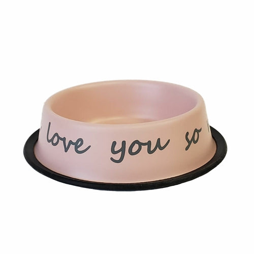 I LOVE YOU SO MUCH Matte Pink Stainless Steel Dog Bowl